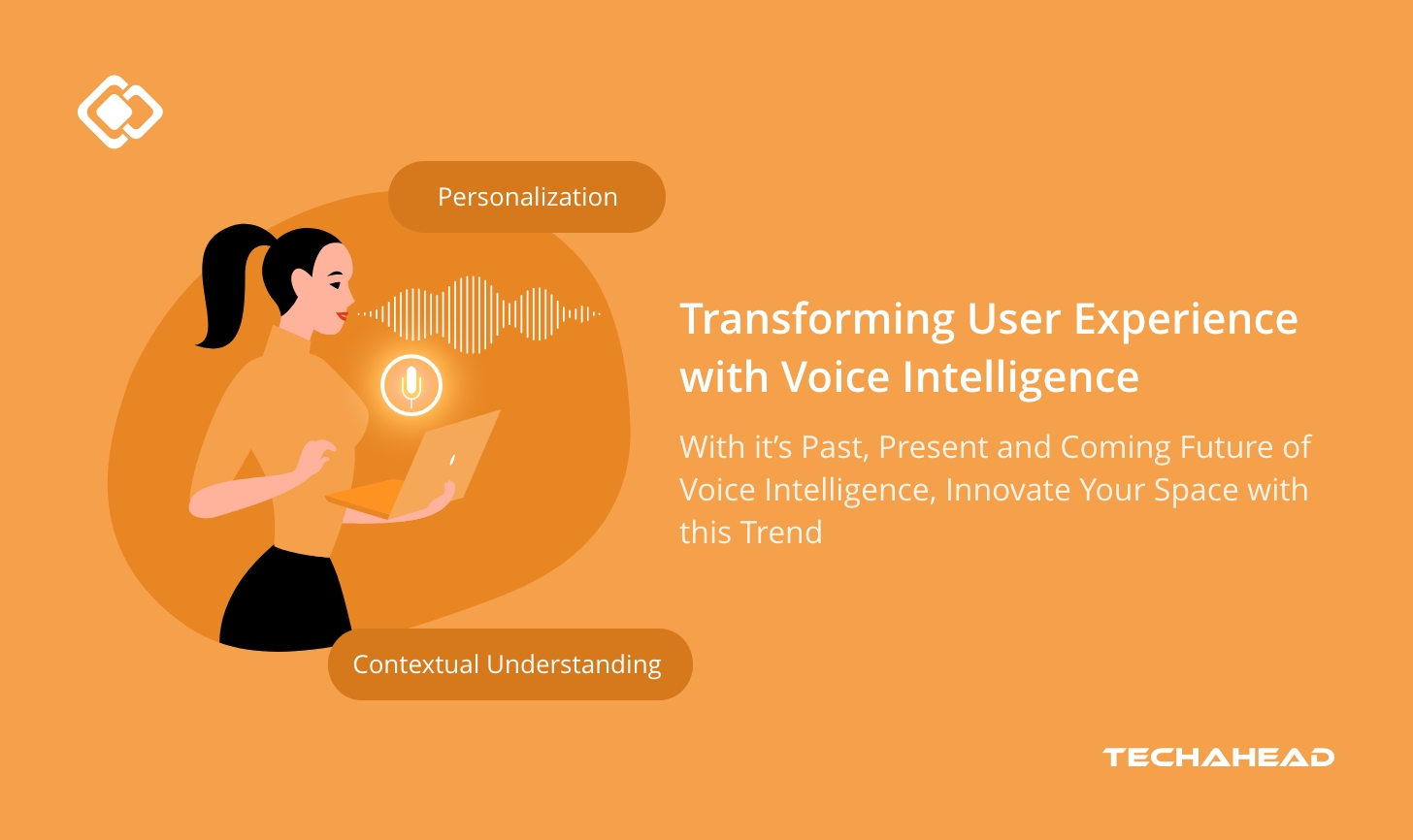 Transforming User Experience with Voice Intelligence: Past, Present, and Future