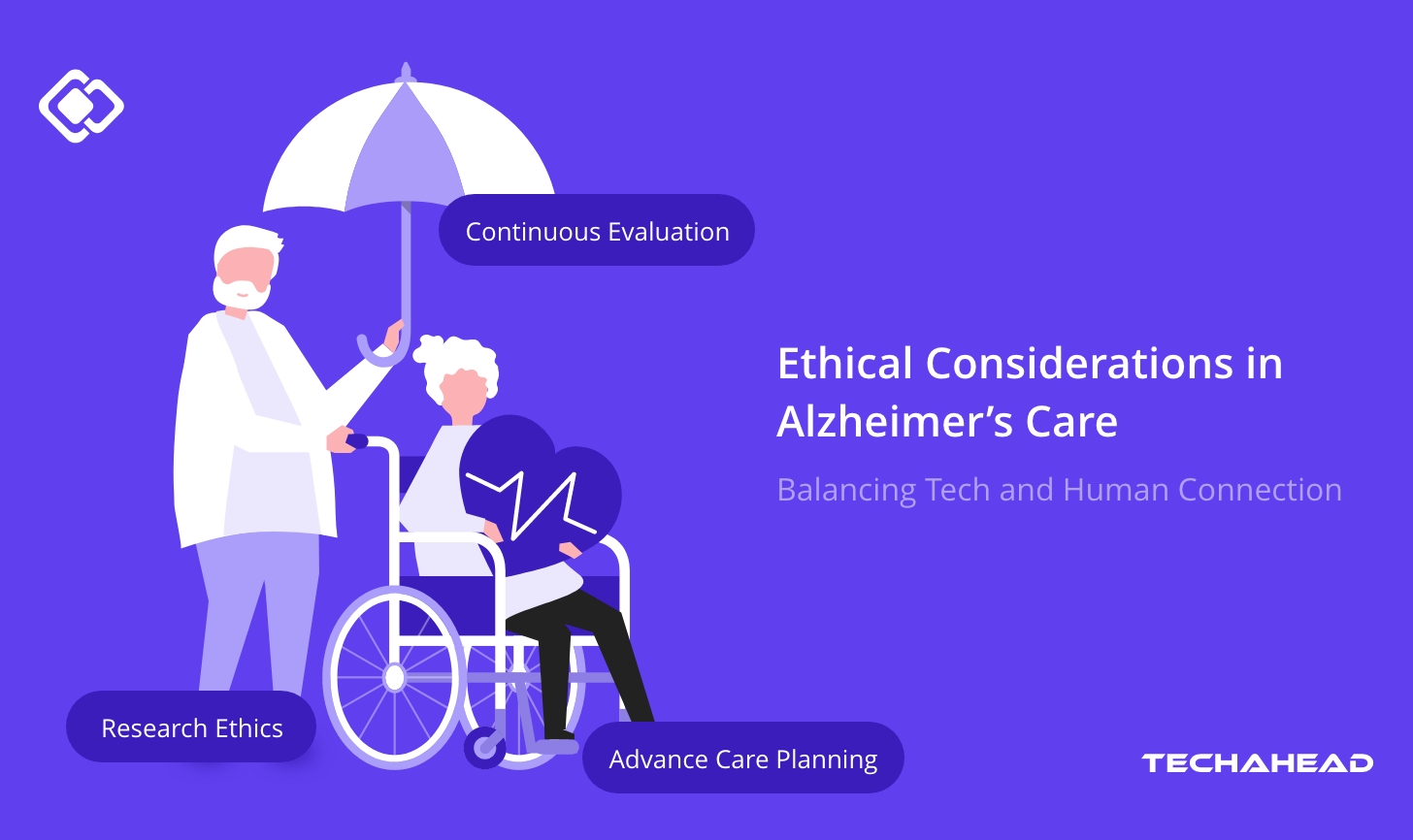 Harnessing Harmony: Ethical Considerations in Alzheimer’s Care Balancing Technological Advancements with Human Connection